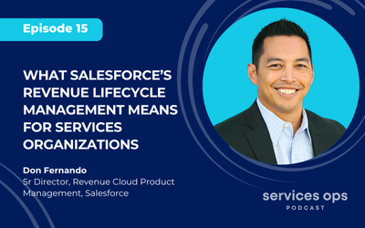 Episode 15: What Salesforce’s Revenue Lifecycle Management Means for Services Organizations