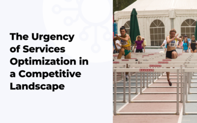 The Urgency of Services Optimization in a Competitive Landscape